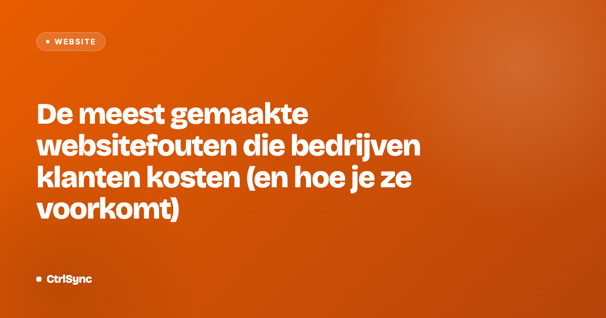 De meest gemaakte websitefouten die bedrijven klanten kosten (en hoe je ze voorkomt)